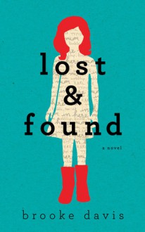 Lost & Found: A Novel - Brooke Davis