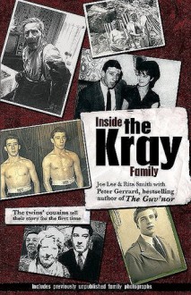 Inside the Kray Family: The Twins' Cousins Tell Their Story for the First Time - Joe Lee, Peter Gerrard, Rita Smith