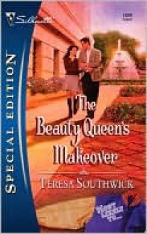 The Beauty Queen's Makeover - Teresa Southwick