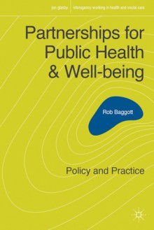 Partnerships for Public Health and Well-being: Policy and Practice - Rob Baggott