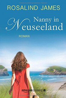 Nanny in Neuseeland - Antje Papenburg, Rosalind James