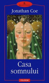 Casa somnului - Jonathan Coe, Radu Paraschivescu