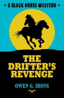 The Drifter's Revenge - Owen G. Irons