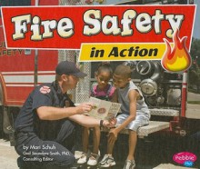 Fire Safety in Action - Mari C. Schuh