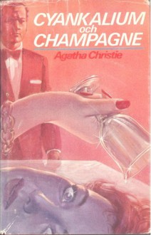 Cyankalium och champagne - Agatha Christie