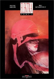 Elektra tome 1 (Elektra, #1) - Frank Miller, Bill Sienkiewicz