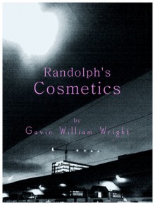 Randolph's Cosmetics - Gavin William Wright