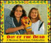 Day of the Dead: A Mexican-American Celebration - Diane Hoyt-Goldsmith, Lawrence Migdale