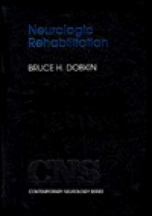 Neurologic Rehabilitation - Bruce H. Dobkin