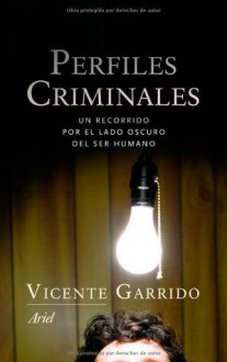 Perfiles criminales - Vicente Garrido Genovés