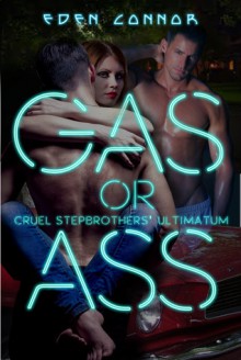 Gas or Ass - Eden Connor