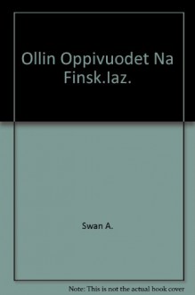 Ollin Oppivuodet Na Finsk.iaz. - Swan A.