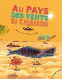 Au pays des vents si chauds - Séverine Vidal, Bruno Pilorget