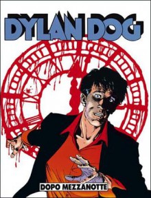 Dylan Dog n. 26: Dopo mezzanotte - Tiziano Sclavi, Giampiero Casertano, Claudio Villa