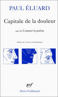 Capitale de la douleur - Paul Éluard