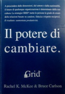 Il potere di cambiare - Rachel K. McKee, Bruce Carlson, Roberto Merlini