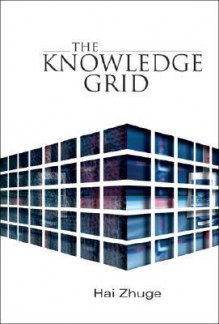 The Knowledge Grid - Hai Zhuge