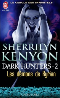 Les démons de Kyrian (Le cercle des immortels, #2) - Sherrilyn Kenyon, Dany Osborne