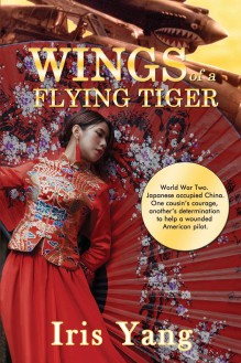 Wings of a Flying Tiger - Iris Yang