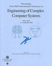 Conference on Engineering of Complex Computer Systems (Iceccs 2000) Proceedings - Institute of Electrical and Electronics Engineers, Inc.