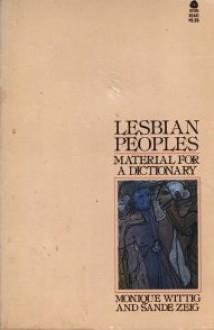 Lesbian Peoples: Material for a Dictionary - Monique Wittig, Sande Zeig