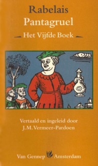 Pantagruel - Het Vijfde Boek - François Rabelais, J.M. Vermeer-Pardoen