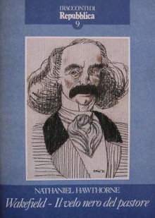 Wakefield - Il velo nero del pastore - Eugenio Montale, Nathaniel Hawthorne