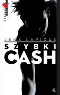 Szybki cash. Głód, nienawiść, pogoń - Jens Lapidus