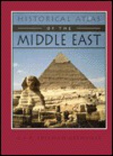 Historical Atlas of the Middle East - G.S.P. Freeman-Grenville