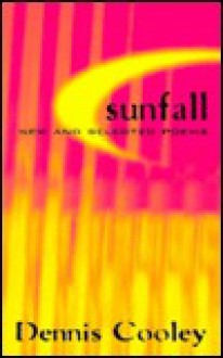 Sunfall: New and Selected Poems - Dennis Cooley