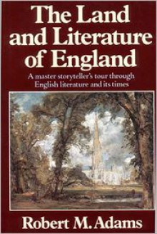 Land And Literature Of England - Robert M. Adams