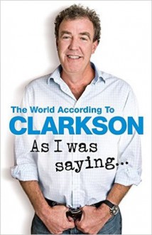 As I was Saying... - Jeremy Clarkson