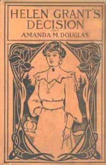 Helen Grant's Decision - Amanda M. Douglas