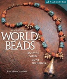 Beading with World Beads - Ray Hemachandra