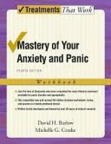 Mastery of Your Anxiety and Panic - David Barlow