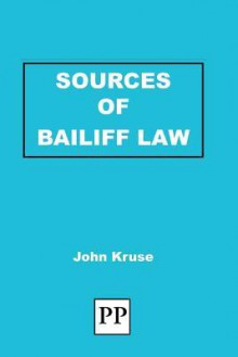 Sources of Bailiff Law - John Kruse