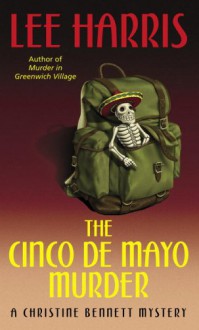 The Cinco de Mayo Murder: A Christine Bennett Mystery (Christine Bennett Mysteries (Paperback)) - Lee Harris