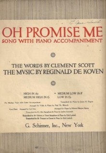 Oh Promise Me - Clement Moore, Reginald De Koven, James H. Rogers, Paul Th. Miersch, Edward Shippen Barnes, Jascha Gurewich, Erik Leidzen