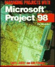 Managing Projects with Microsoft Project '97: For Windows and Macintosh - Gwen Lowery