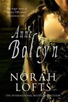 Anne Boleyn - Norah Lofts