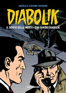 Diabolik gli anni d'oro n. 5: Il soffio della morte - Eva contro Diabolik - Angela Giussani, Luciana Giussani, Enzo Facciolo, Glauco Coretti