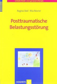 Posttraumatische Belastungsstörung (German Edition) - Rita Rosner, Regina Steil