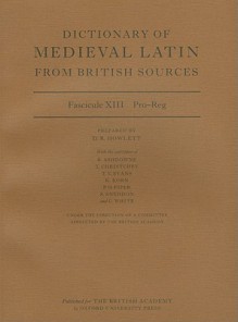 Dictionary of Medieval Latin from British Sources: Fascicule XIII: Pro-Reg - Richard Ashdowne