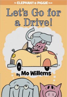 Let's Go for a Drive! - Mo Willems