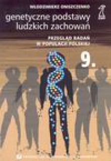 Genetyczne podstawy ludzkich zachowań - Włodzimierz Oniszczenko