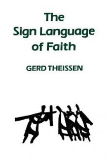 The Sign Language of Faith - Gerd Theissen, John Bowden