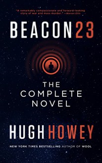 Beacon 23: The Complete Novel - Hugh Howey