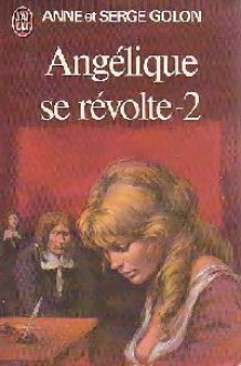 Angelique se revolte-2 - Anne Golon