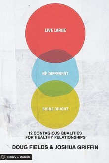 Live Large. Be Different. Shine Bright. - Doug Fields