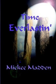 Time Everlastin' - Mickee Madden